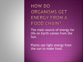 HOW DO ORGANISMS GET ENERGY FROM A FOOD CHAIN?