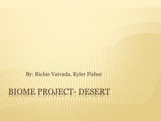 Biome Project- Desert