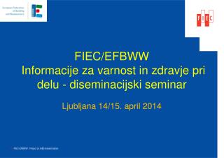 FIEC/EFBWW Informacije za varnost in zdravje pri delu - diseminacijski seminar