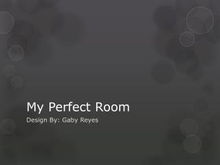 My Perfect Room