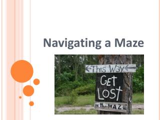 Navigating a Maze