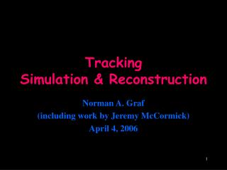 Tracking Simulation &amp; Reconstruction