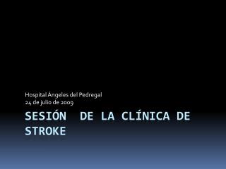 Sesión de la Clínica de Stroke