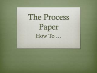 The Process Paper