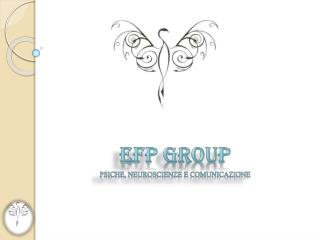 EFP GROUP Psiche, neuroscienze e comunicazione