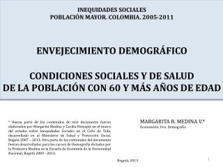 MARGARITA R. MEDINA V.* Economista. Dra. Demografía