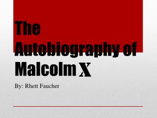 The Autobiography of Malcolm