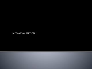 MEDIA EVALUATION