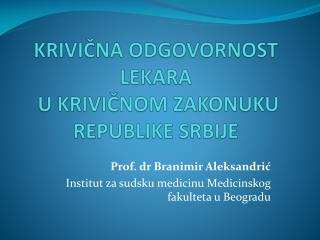 KRIVIČNA ODGOVORNOST LEKARA U KRIVIČNOM ZAKONUKU REPUBLIKE SRBIJE