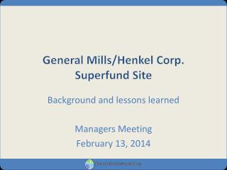 General Mills/Henkel Corp. Superfund Site