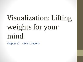 Visualization: Lifting weights for your mind