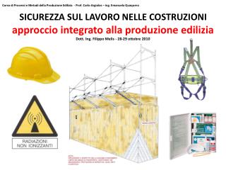 SICUREZZA SUL LAVORO NELLE COSTRUZIONI approccio integrato alla produzione edilizia