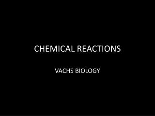 CHEMICAL REACTIONS