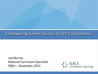 Empowering Career Success in 21 st C Classrooms