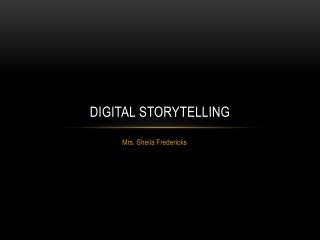 Digital Storytelling