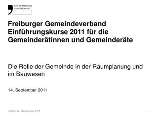 Freiburger Gemeindeverband Einführungskurse 2011 für die Gemeinderätinnen und Gemeinderäte