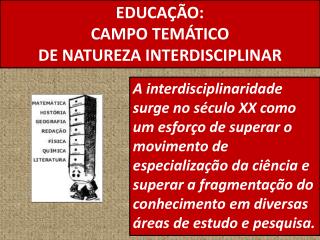 EDUCAÇÃO: CAMPO TEMÁTICO DE NATUREZA INTERDISCIPLINAR