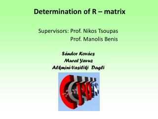 Determination of R – matrix