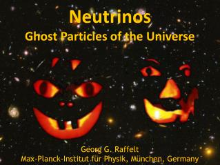 Neutrinos – Ghost Particles of the Universe