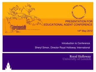 PRESENTATION FOR EDUCATIONAL AGENT CONFERENCE 14 th May 2012