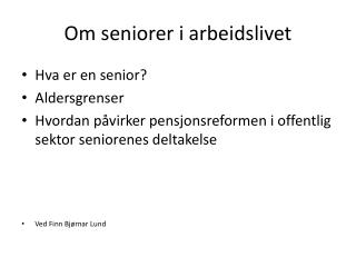 Om seniorer i arbeidslivet