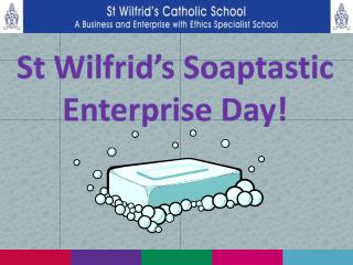 St Wilfrid’s Soaptastic Enterprise Day!
