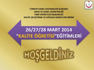 26/27/28 MART 2014 “ KALİTE ÖĞRETİSİ ”EĞİTİMLERİ