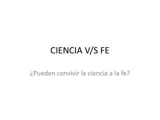 CIENCIA V/S FE