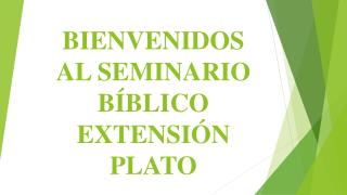 BIENVENIDOS AL SEMINARIO BÍBLICO EXTENSIÓN PLATO
