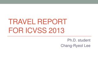 Travel Report for ICVSS 2013