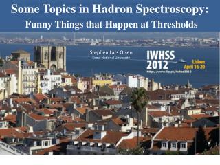 Some Topics in Hadron Spectroscopy: Funny Things that Happen at Thresholds