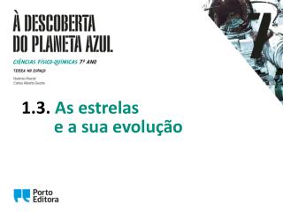 1.3. As estrelas 	 e a sua evolução