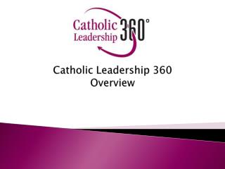 Catholic Leadership 360 Overview