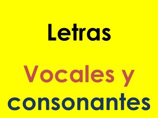 Letras Vocales y consonantes