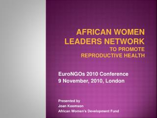 AFRICAN WOMEN LEADERS NETWORK TO PROMOTE REPRODUCTIVE HEALTH