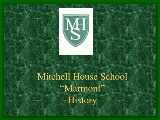 Mitchell House School “Marmont” History