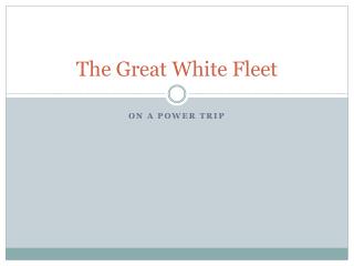 The Great White Fleet