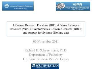 06 November 2011 Richard H. Scheuermann, Ph.D. Department of Pathology