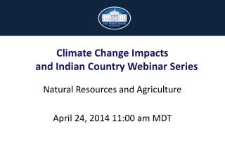 Natural Resources and Agriculture April 24, 2014 11:00 am MDT