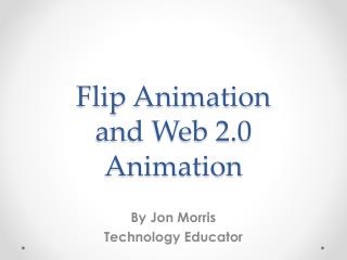 Flip Animation and Web 2.0 Animation