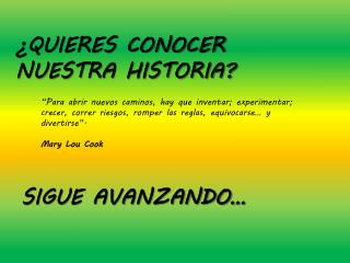 ¿QUIERES CONOCER NUESTRA HISTORIA?