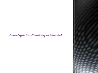 Investigación Cuasi experimental