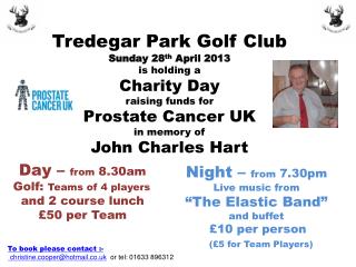 Tredegar Park Golf Club Sunday 28 th April 2013 is holding a Charity Day raising funds for