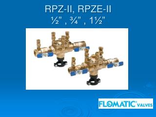 RPZ-II, RPZE-II ½” , ¾” , 1½”
