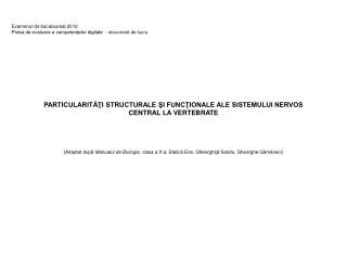 PARTICULARITĂŢI STRUCTURALE ŞI FUNCŢIONALE ALE SISTEMULUI NERVOS CENTRAL LA VERTEBRATE