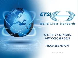 Security SIG in MTS 02 nd October 2013 Progress Report