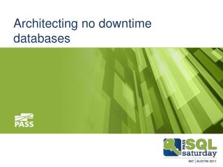 Architecting no downtime databases