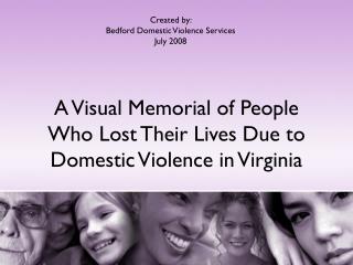 A Visual Memorial of People Who Lost Their Lives Due to Domestic Violence in Virginia