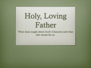 Holy, Loving Father
