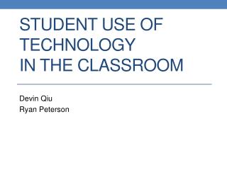 Student Use of Technology in the Classroom